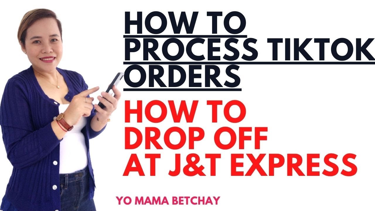 HOW TO PROCESS TIKTOK ORDERS AND HOW TO DROP OFF AT J&T EXPRESS