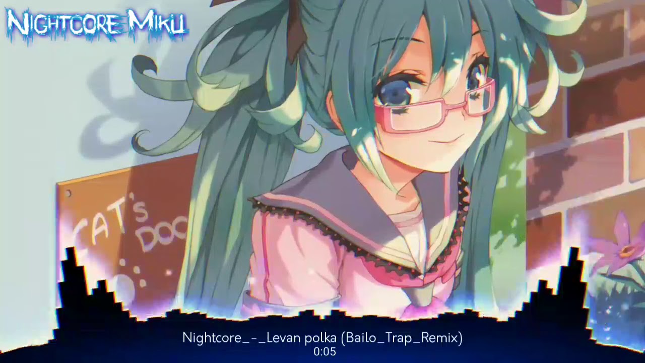 Nightcore_-_Levan Polka (Bailo_Trap_Remix)