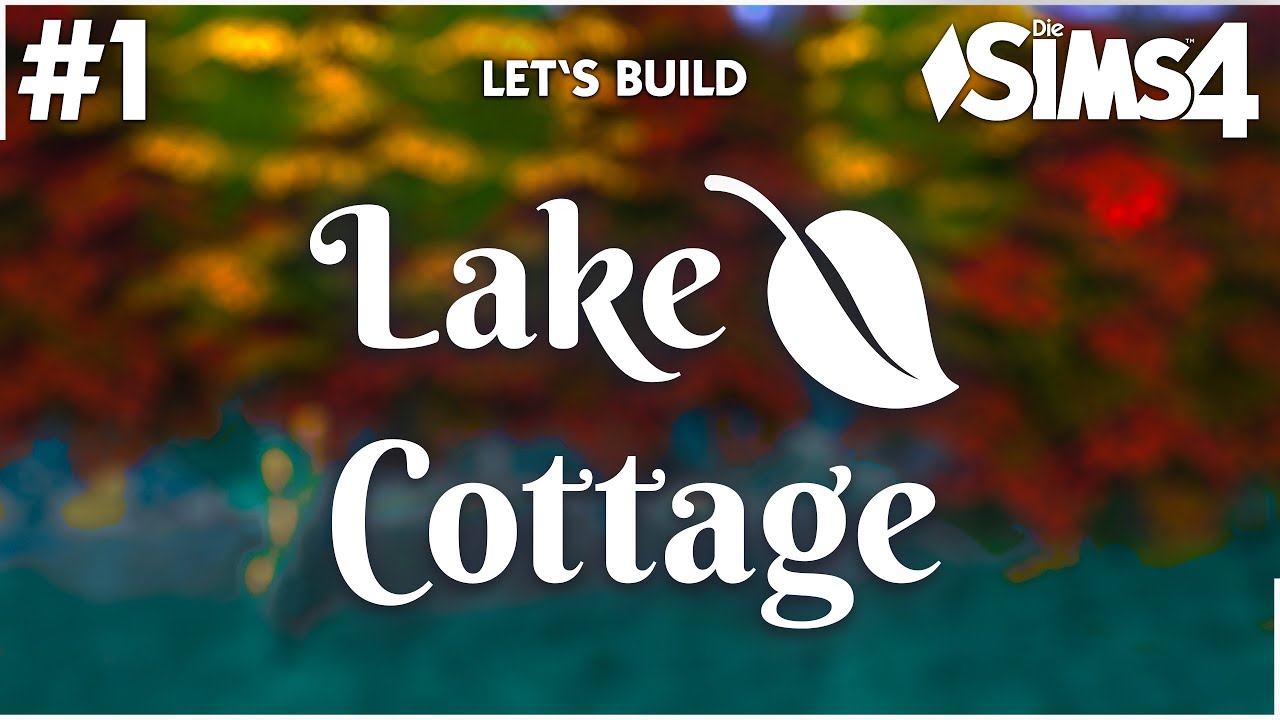 Haus am See bauen #1 🍁 Die Sims 4 Let's Build LAKE COTTAGE mit Tipps & Tricks, ohne CC