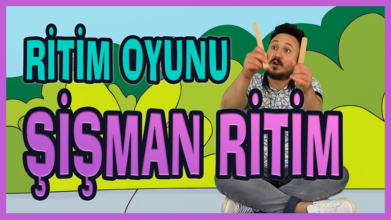 ŞİŞMAN RİTİM | Okul Öncesi ve İlk Okul Çocuklar İçin Ritim Oyunu |  Ritimli Şarkılar | Burak Onurlu