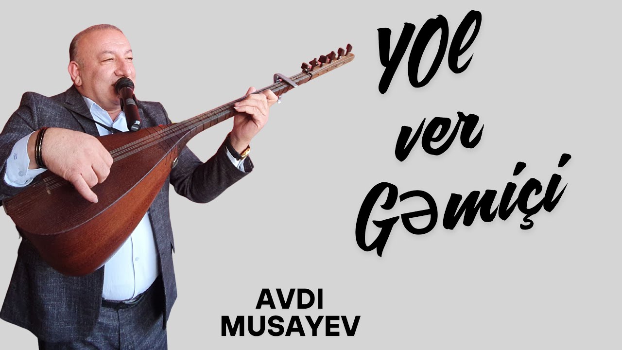🎵Avdı Musayev – Yol ver Gəmiçi (Rəsmi Audio)