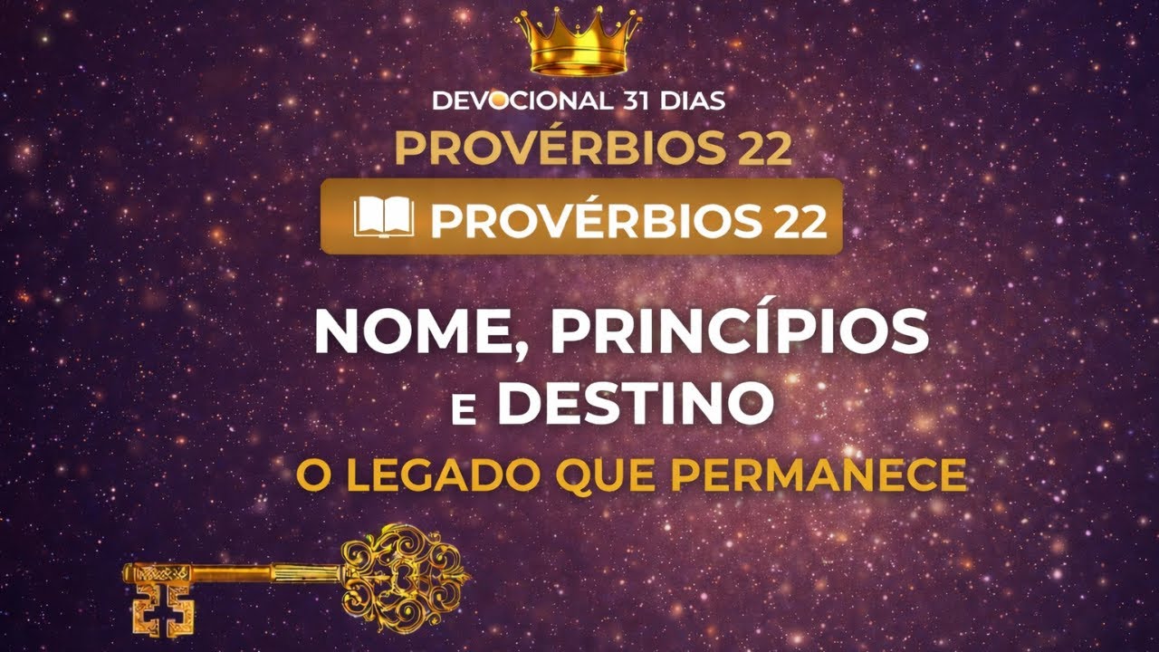 Provérbios 22 | O Segredo do Legado que Atravessa Gerações