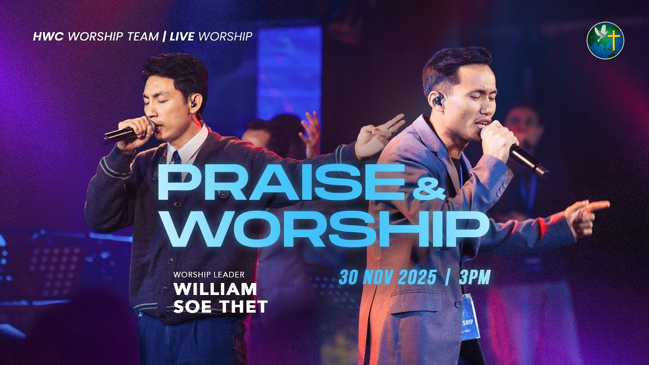 SOE THET / WILLIAM - PRAISE & WORSHIP | 30 NOV 2025 (3PM)