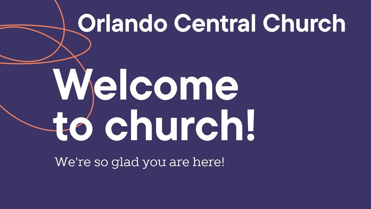 Orlando Central Church Live Stream services.