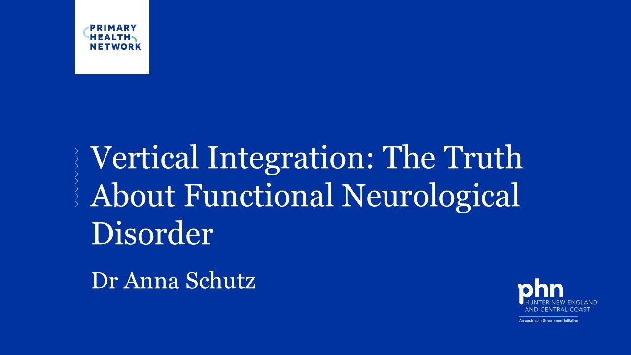 Vertical Integration: The Truth About Functional Neurological Disorder