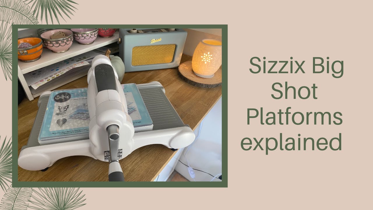 Sizzix Big Shot multi purpose platforms explained, how do they work? what are the differences?