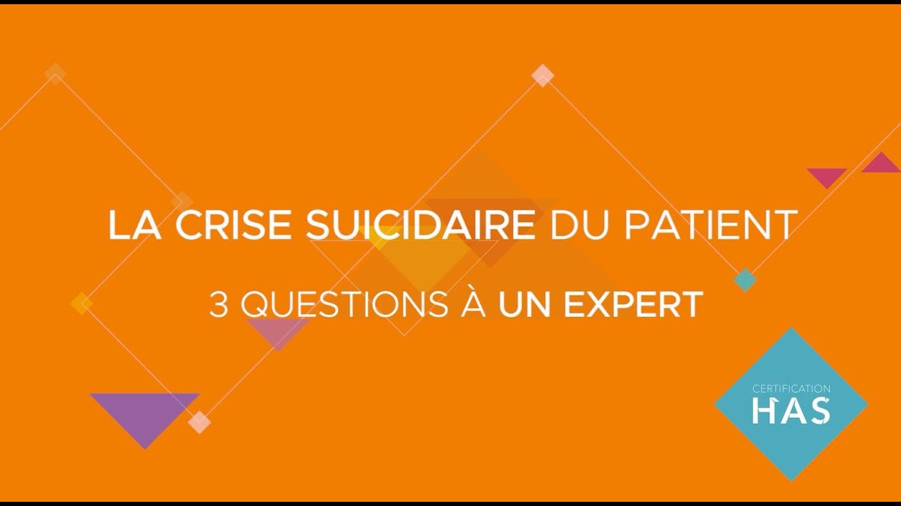 La crise suicidaire du patient - 3 questions à un expert
