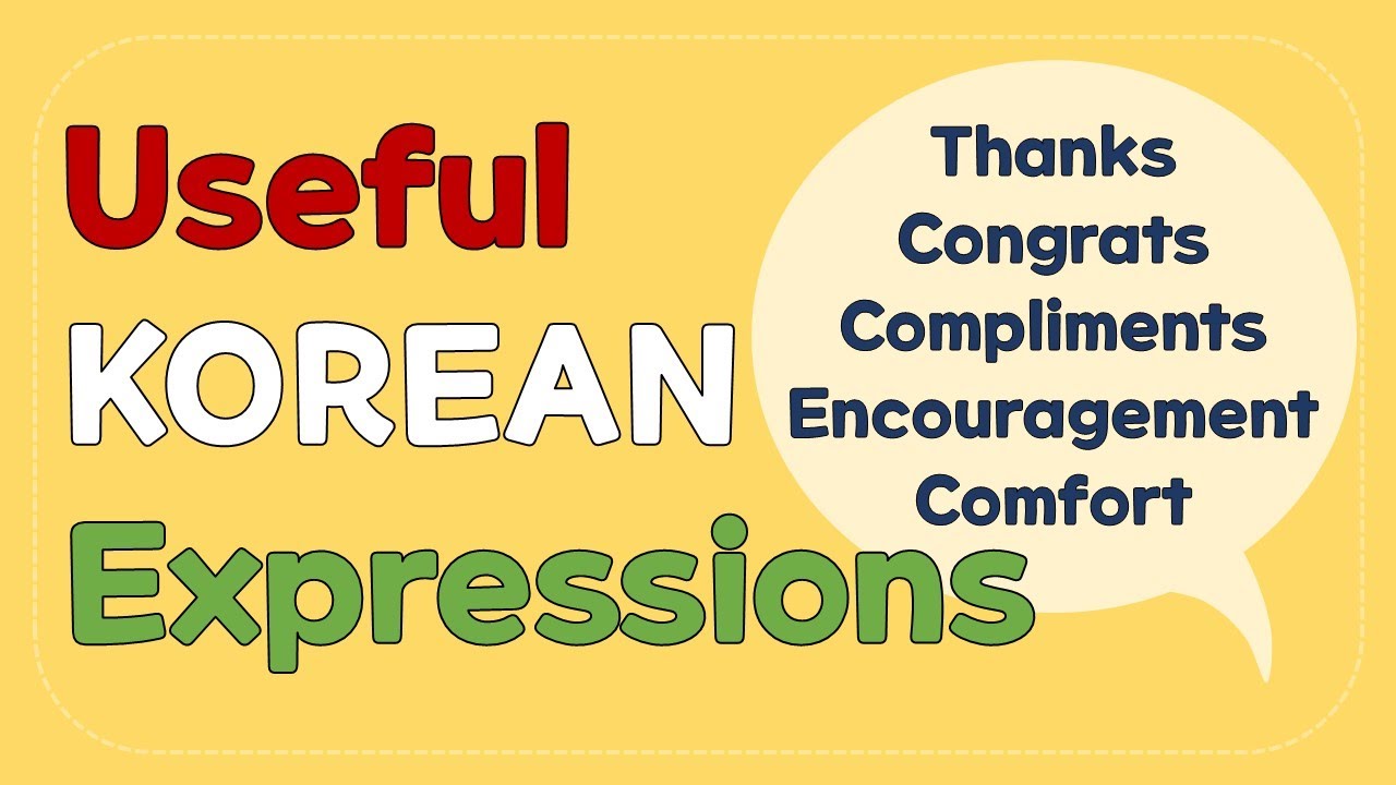 Useful Korean expressions [ep.2] Thanks, Congrats, Compliments, Encouragement, Comfort