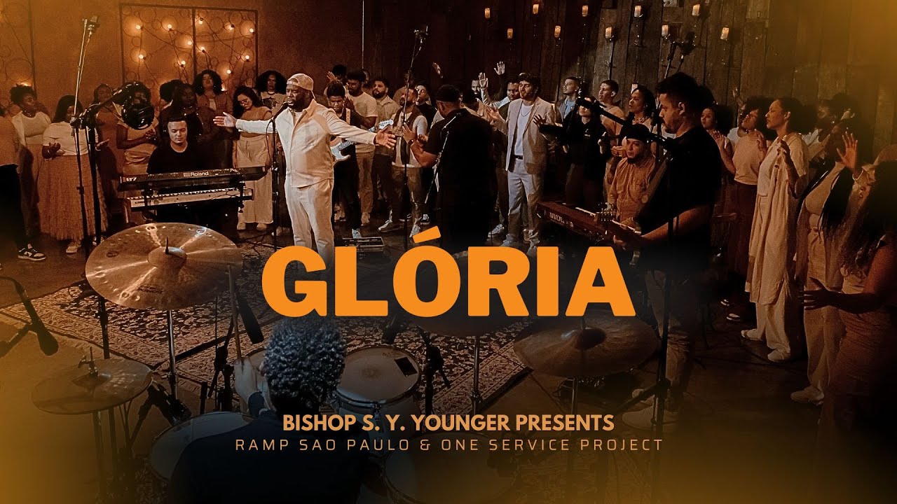 Glória | Bishop S. Y. Younger (feat. Ramp Sao Paulo & One Service Project)