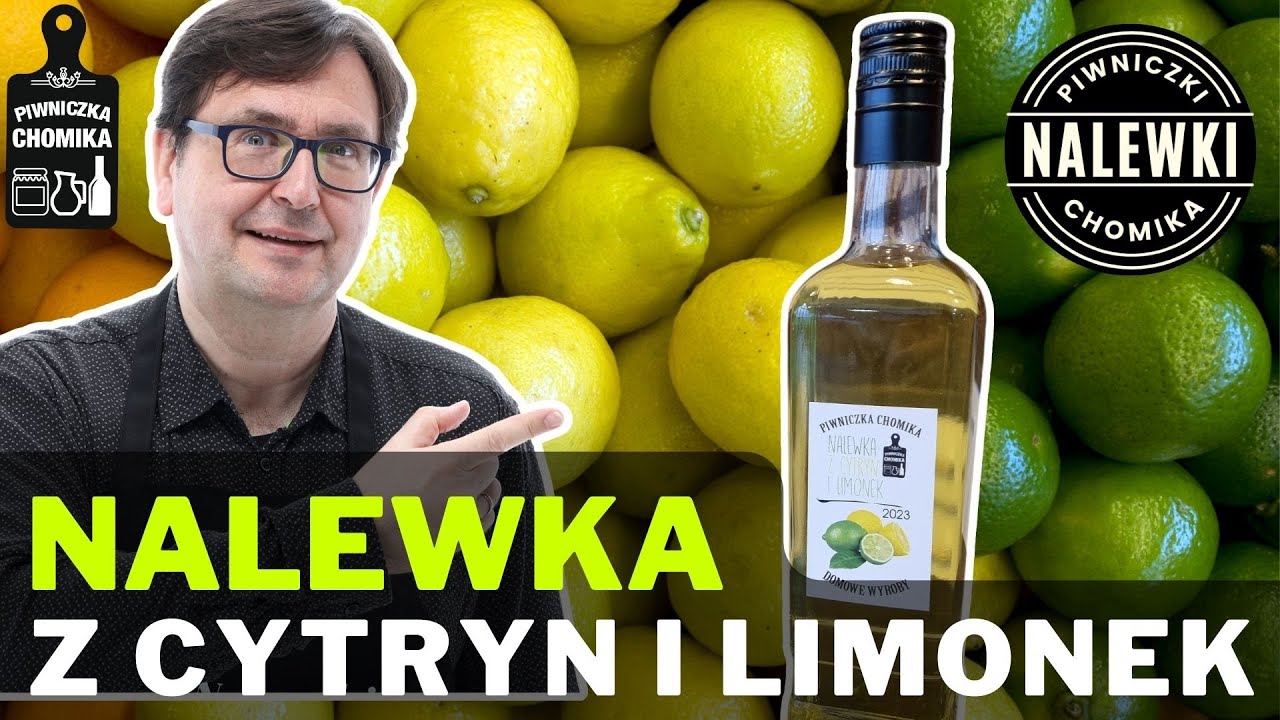 Nalewka z cytryn i limonek. Pyszny trunek z cytrusów. Prosty i szybki przepis