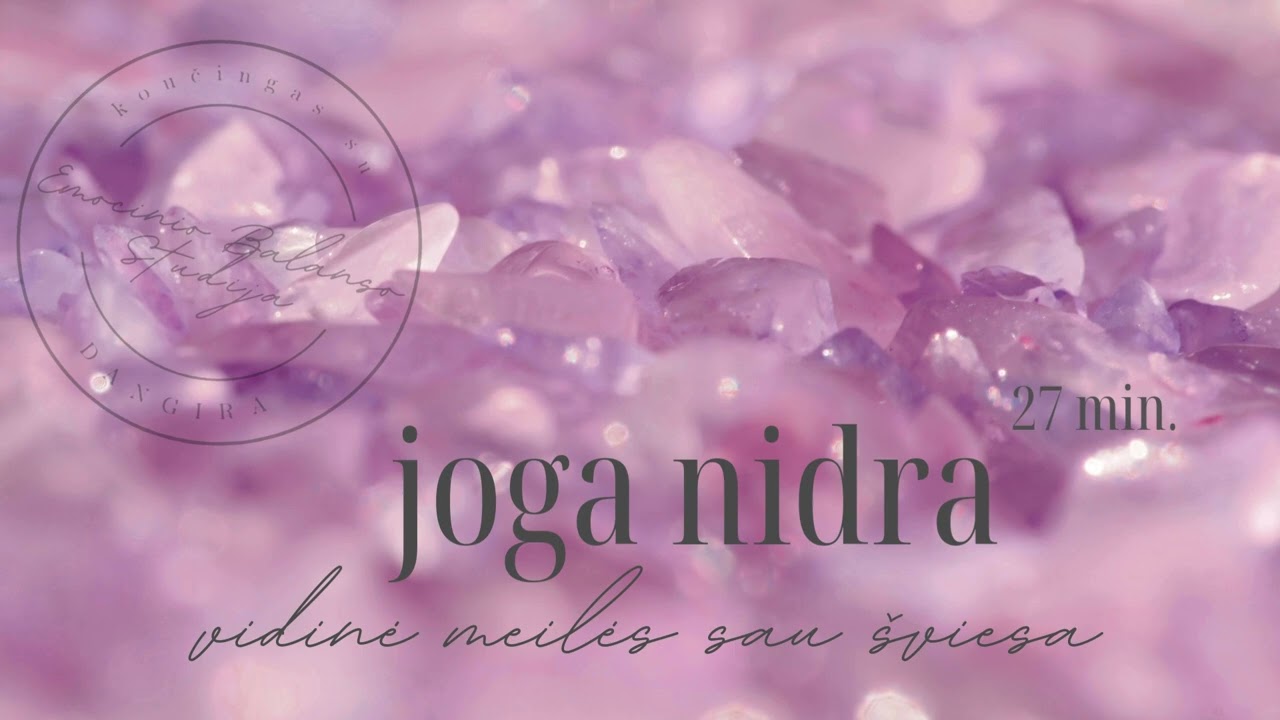 Joga Nidra - meilės sau šviesa