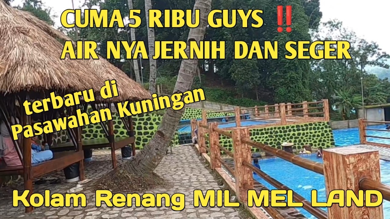 Cuma 5 ribu guyss ‼️MILMEL LAND Airnya jernih dan seger Kolam Renang baru di Kuningan