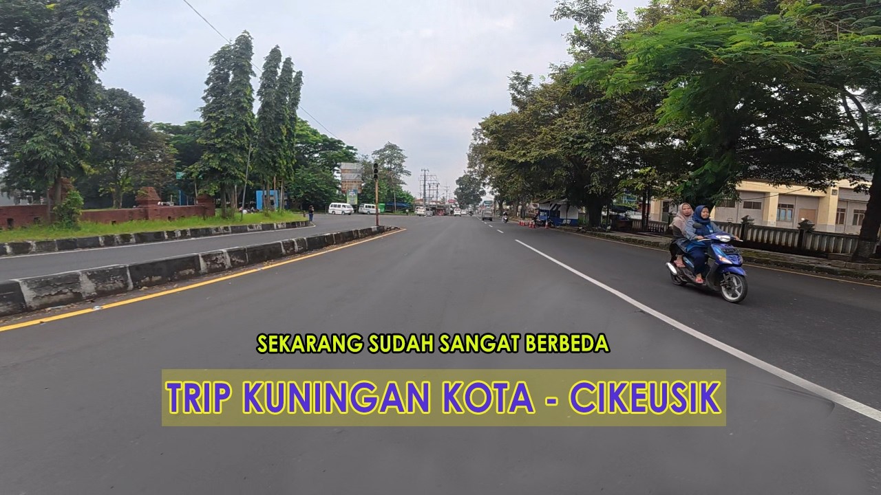 KUNINGAN  -  CIKEUSIK , SEKARANG SUDAH SANGAT BERBEDA || EKSPLOR KUNINGAN  || MOTOVLOG