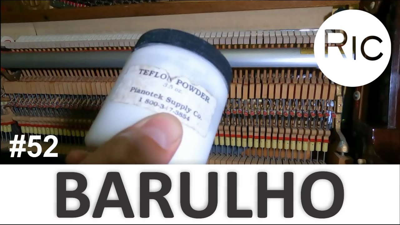 BARULHO NA MECÂNICA DO PIANO? - #52