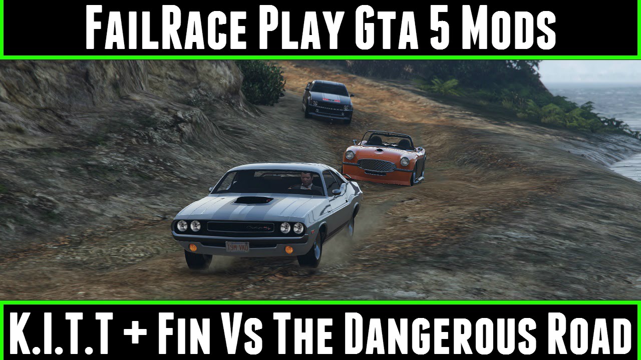 FailRace Play Gta 5 Mods K.I.T.T and Fin Vs The Dangerous Road