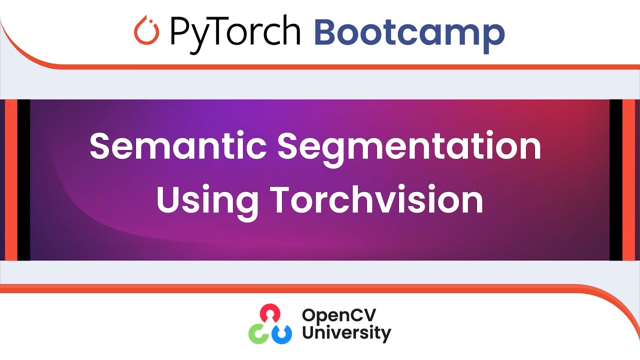 Pytorch Bootcamp for Beginners - 7 | Semantic Segmentation Using Torchvision