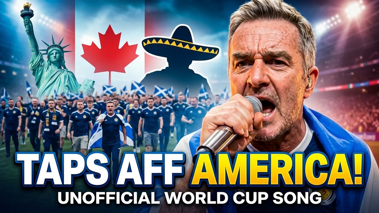 Scotland's Unofficial World Cup Song: Taps Aff America!