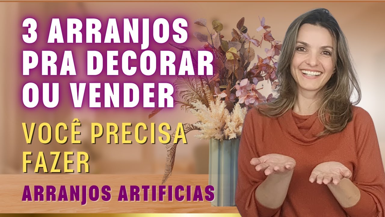 3 ARRANJOS de flores artificiais que você precisa fazer para decorar ou VENDER