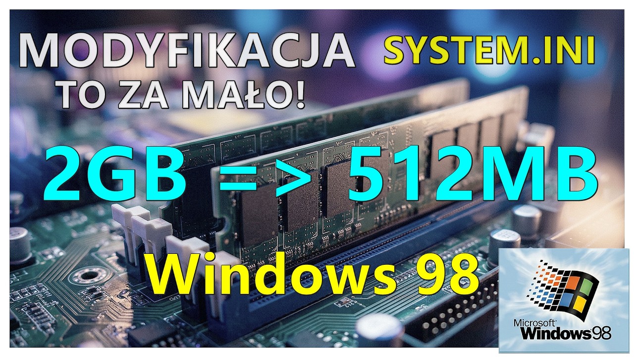 Zainstalowałem 2GB RAM dla Windows 98 i... wymusiłem 512MB. Zobacz jak!
