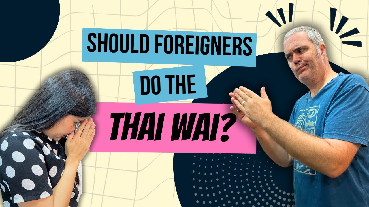 Speak Thai: To Wai or Not to Wai? That is the Question. Should You Wai in Thailand?