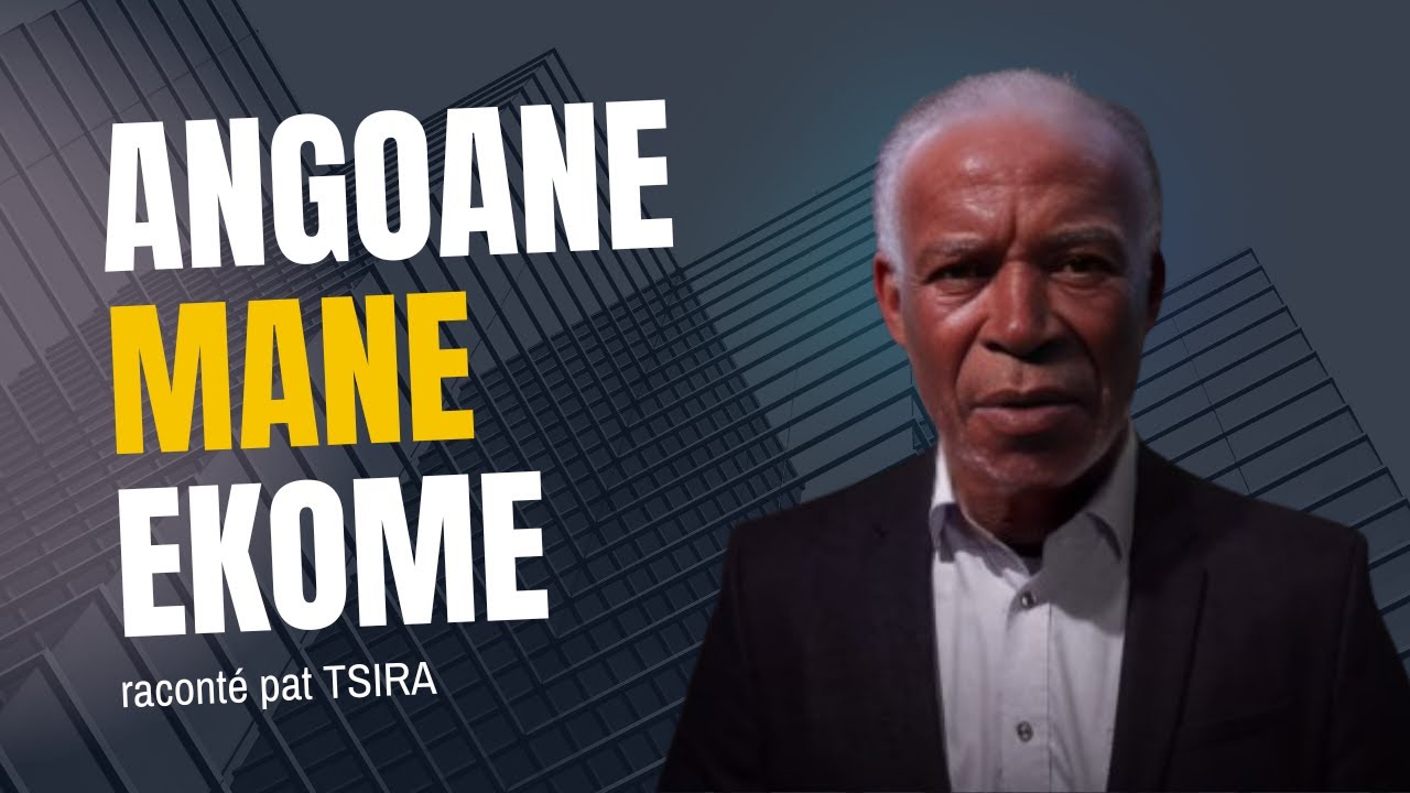 Angoane Mane Ekome raconté par Tsira
