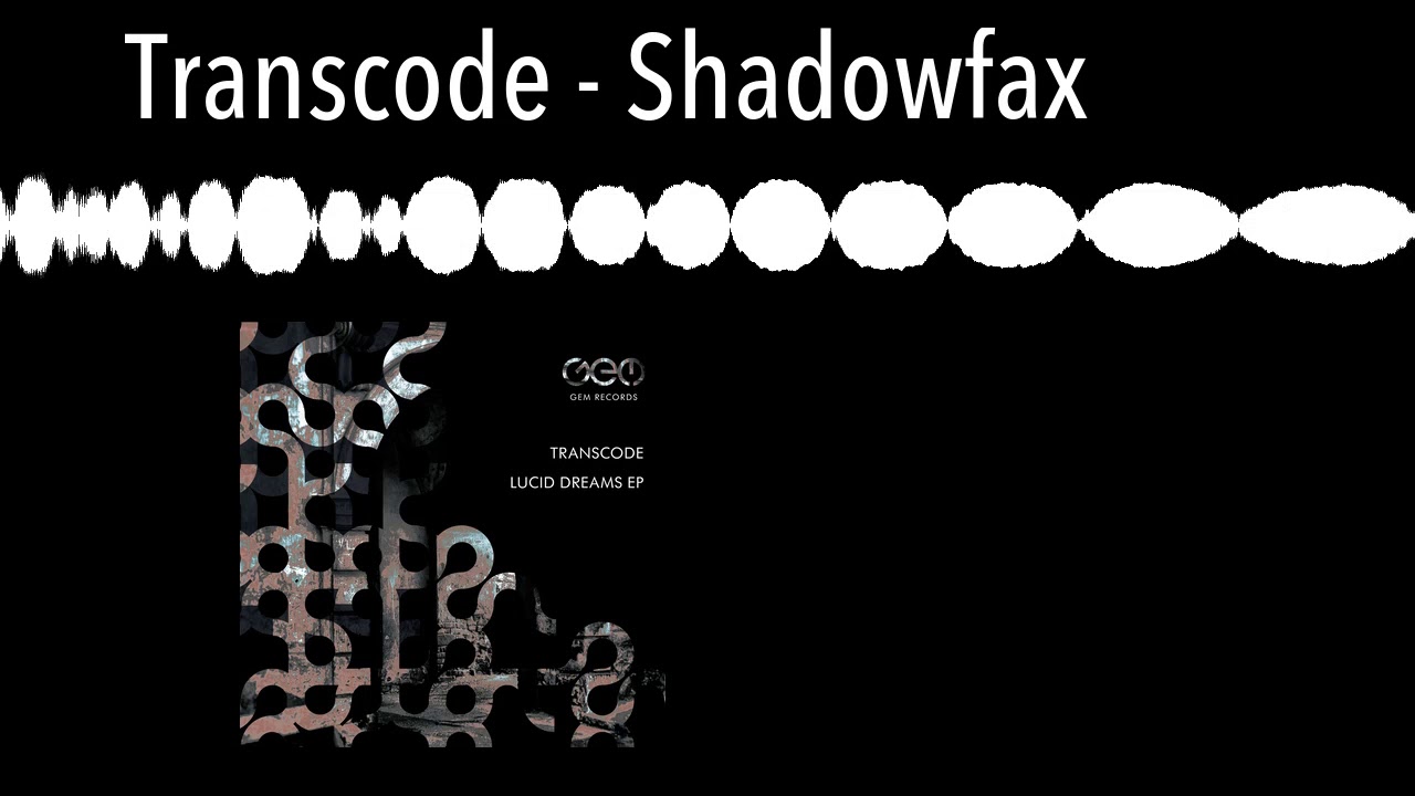 Transcode - Shadowfax