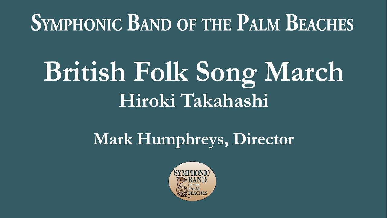 British Folk Song March - Symphonic Band of the Palm Beaches - March 2025