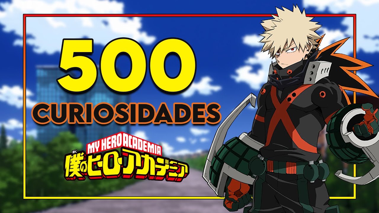 500 CURIOSIDADES DE MY HERO ACADEMIA QUE NADIE ME PIDIÓ