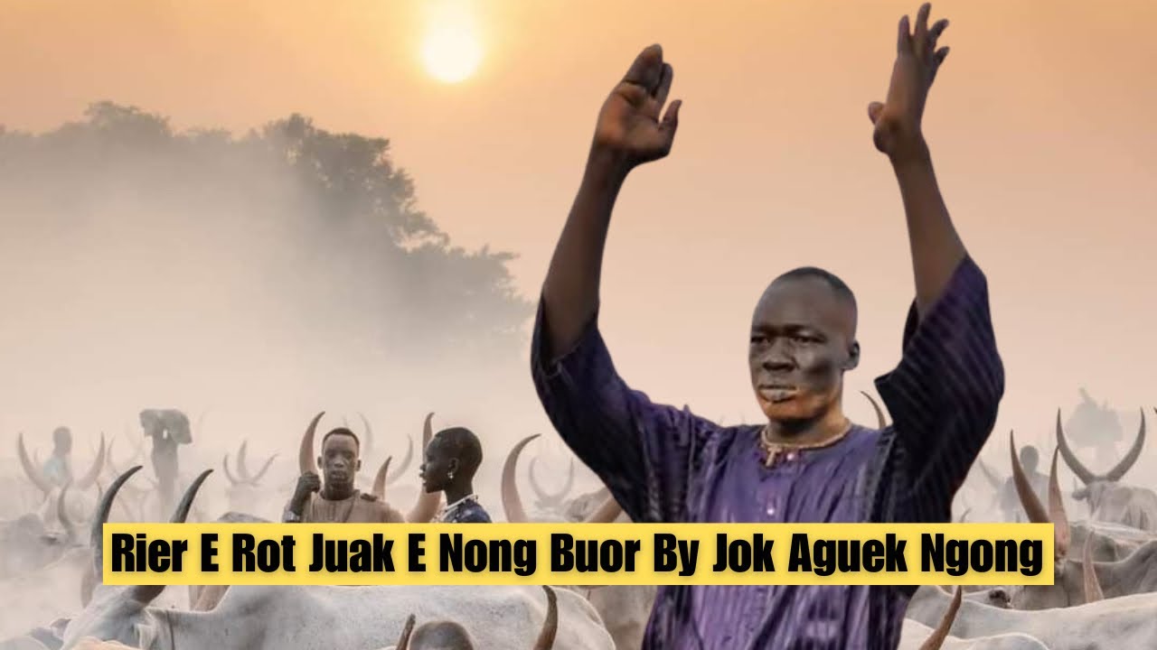 New Classic Dergel Hit Song Rier E Rot Juak E Nong Buor By Jok Aguek Ngong