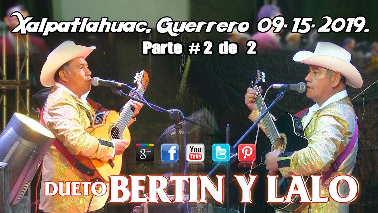 DUETO BERTIN Y LALO  #2 EN XALPATLAHUAC. GUERRERO