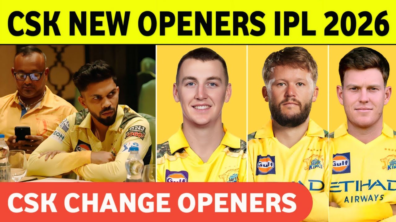 CSK New Openers Batsman Ipl 2026 | CSK Change Openers Players 2026 || 