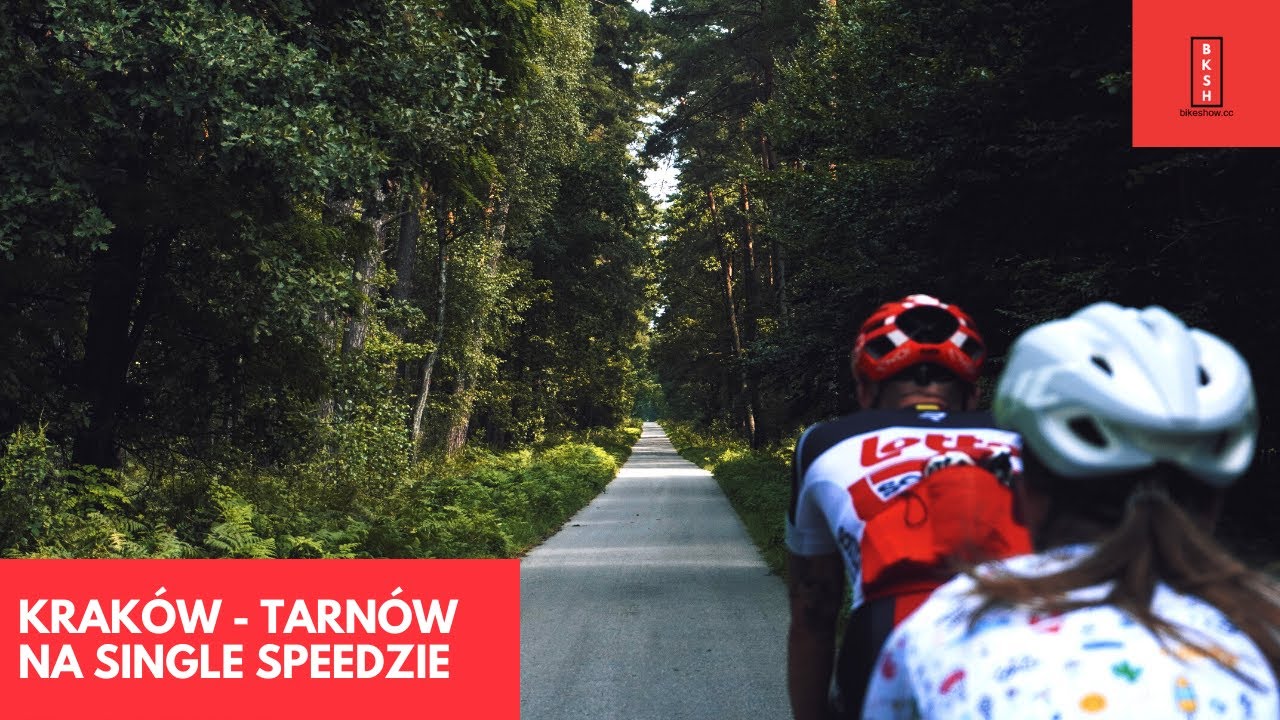 Kraków - Tarnów na single speedzie, dlaczego Kasia jeździ szybciej i koszulki Rapha