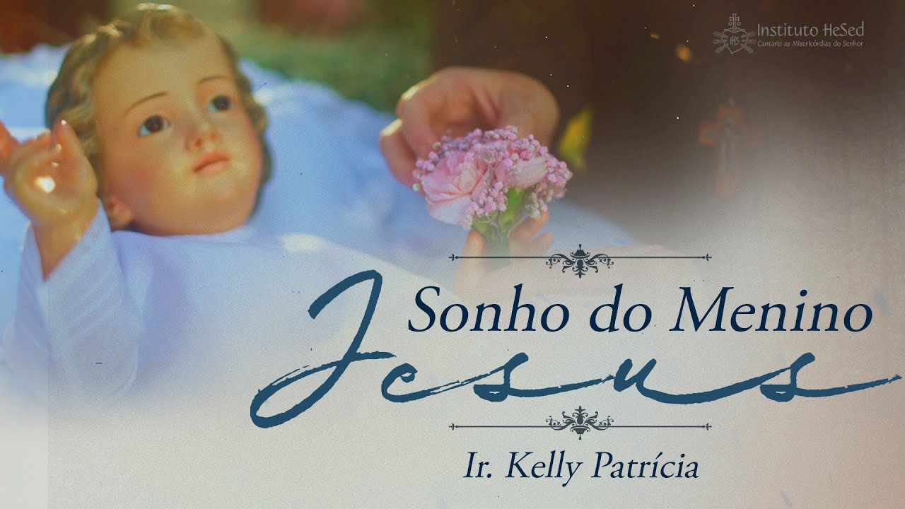Ir. Kelly Patricia - Sonho do Menino Jesus (Clipe Oficial) | Instituto Hesed