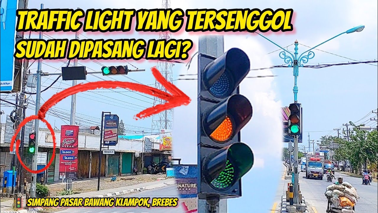 TRAFFIC LIGHT YG TERSENGGOL, DIPASANG LAGI? KOK JADI KECIL? || SIMPANG PASAR BAWANG KLAMPOK, BREBES
