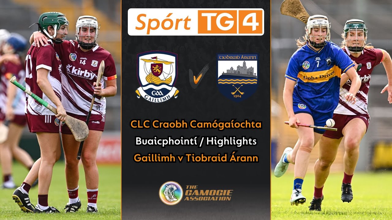 Gaillimh-1-18 Tiobraid Árann-1-11 | Buaicphointí/Highlights | CLC Camógaíocht na hÉireann 2025