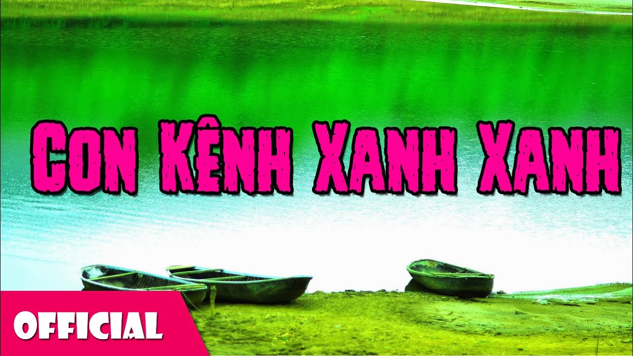 Con Kênh Xanh Xanh - Thanh Phương ft. Hoài Nam [Official MV]