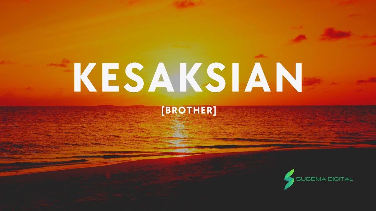 KESAKSIAN [Brother]