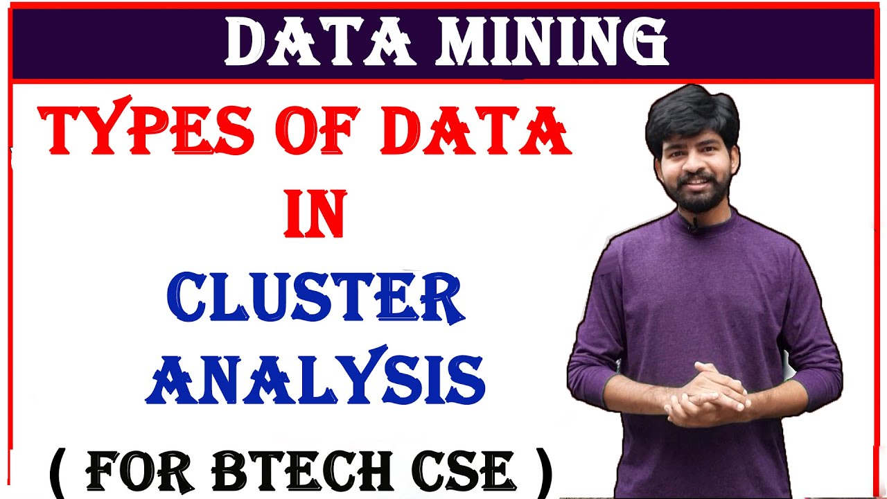 types of data in cluster analysis || data mining || cluster analysis || cse || ns lectures