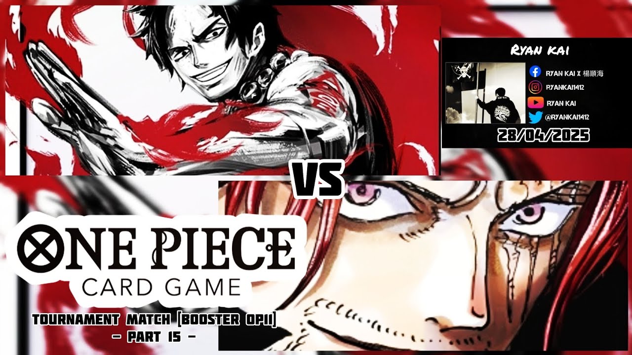 One Piece Card Game Tournament Match Booster OP11 (Part 15) - Portgas D Ace vs Shanks