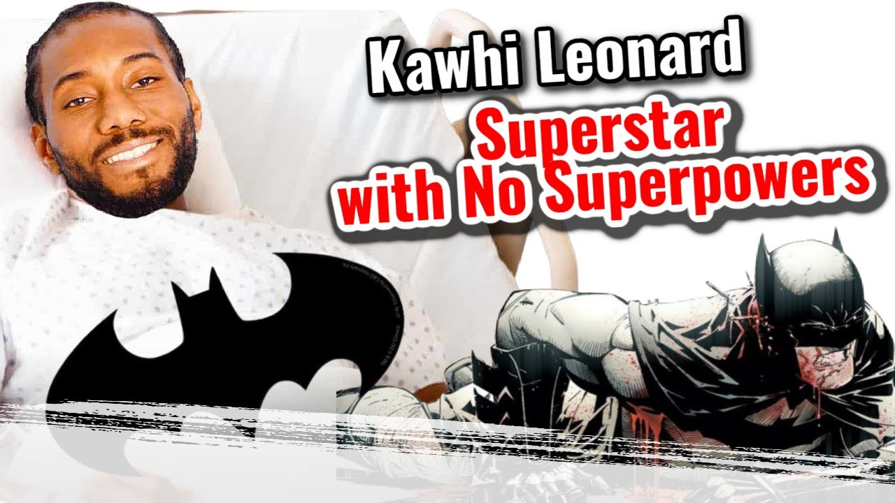 Kawhi Leonard's Is The Batman of The NBA | Clippers star injuries will affect his legacy
