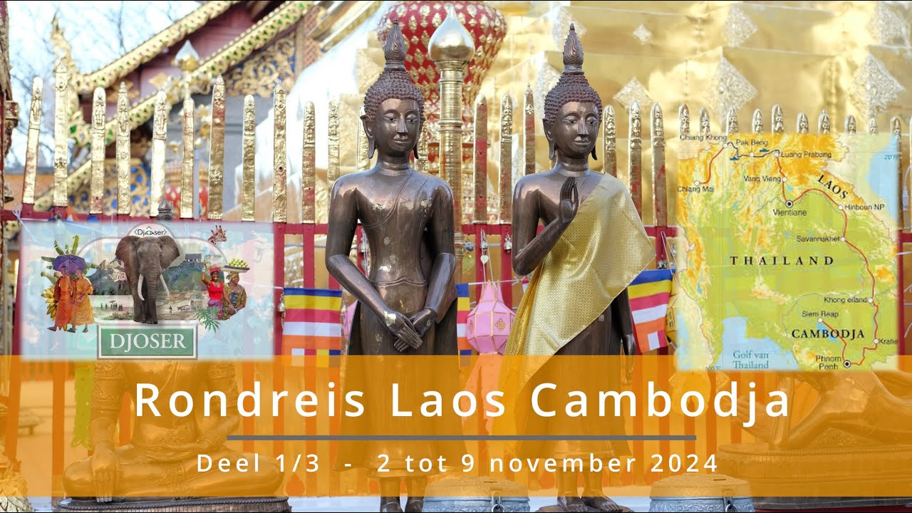 Laos Cambodja - Djoser groepsreis 2024 - deel 1