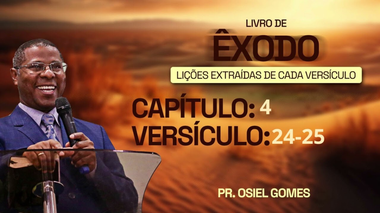 ÊXODO 4. 24-25-MENSAGEM EM AUDIO COM Pr. Osiel Gomes