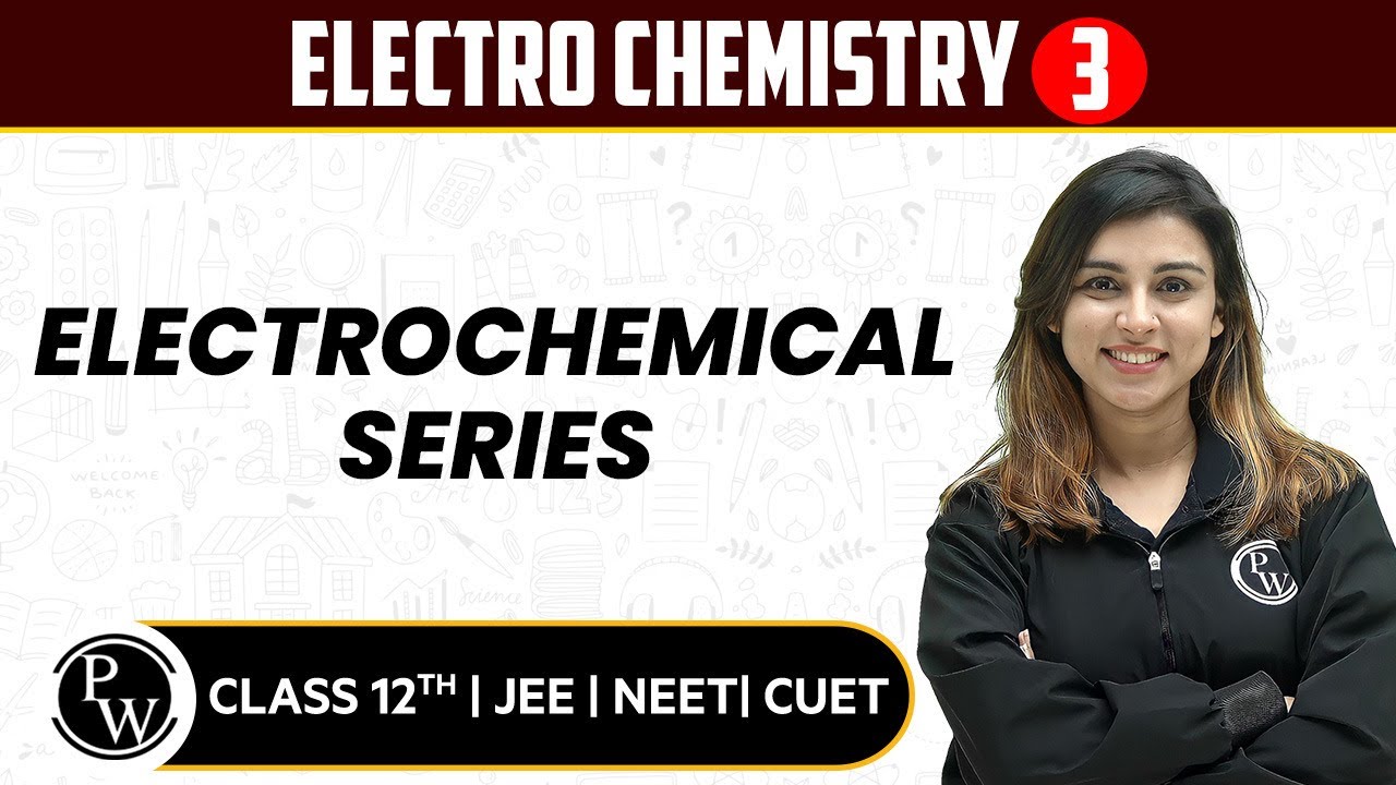 Electro Chemistry 03 : Electrochemical Series | Pure English | 12th JEE/NEET/CUET