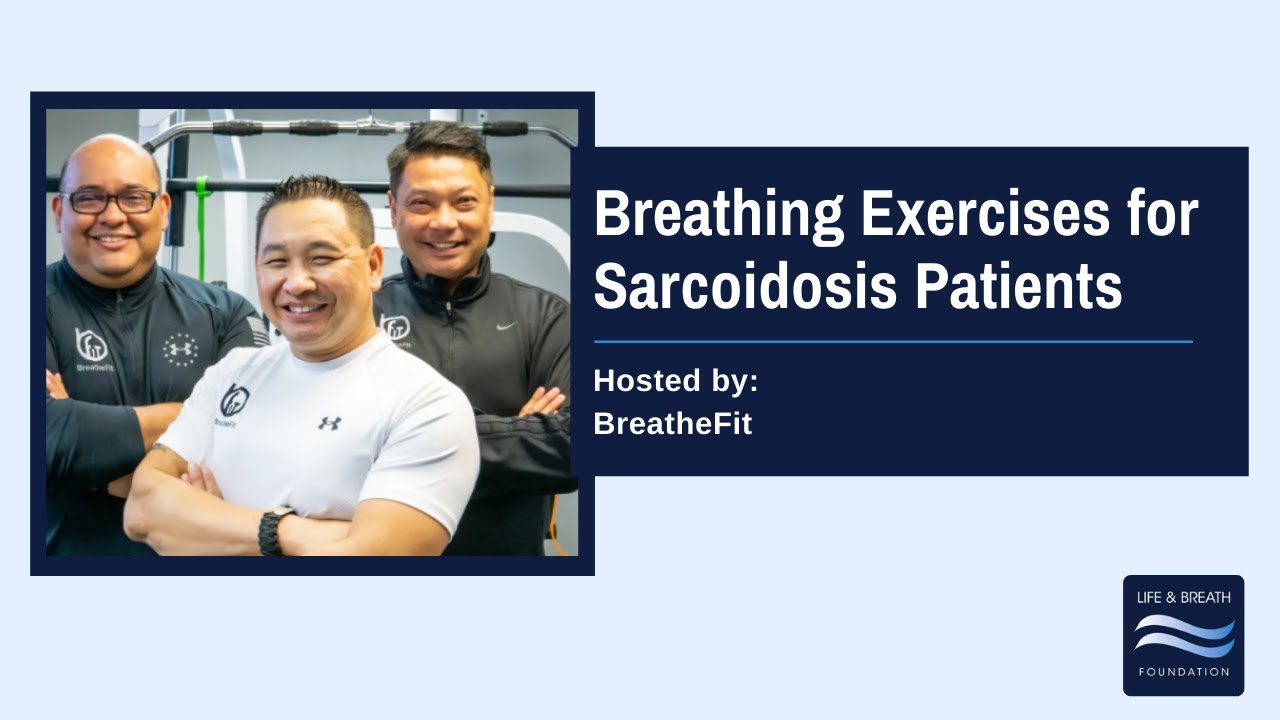 Breathing Exercises for Sarcoidosis Patients hosted by BreatheFit