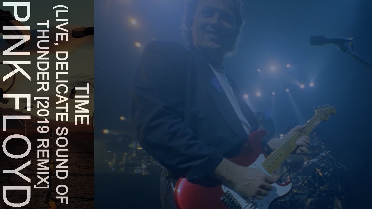 Pink Floyd - Time (Live, Delicate Sound Of Thunder) [2019 Remix]