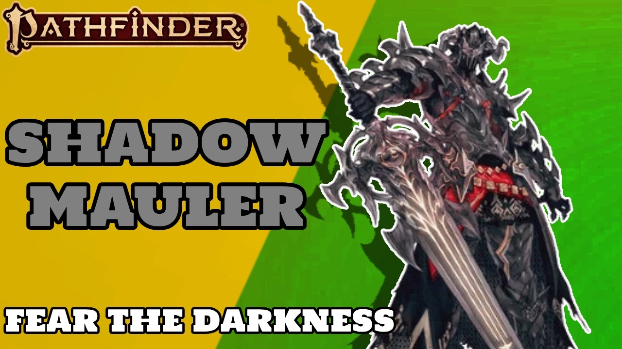PF2e Remastered Fighter Build: Shadow Mauler (Fear the Darkness 4)