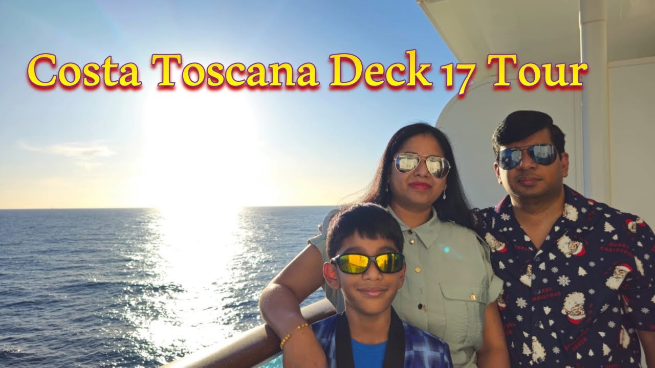 Is it the best Cruise? | Costa Toscana Cruise Ship Deck 17 tour #joyfamilyclub #cruise #costatoscana