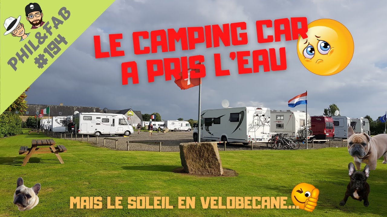 LE CAMPING CAR A PRIS L'EAU !!! 😓😓😓