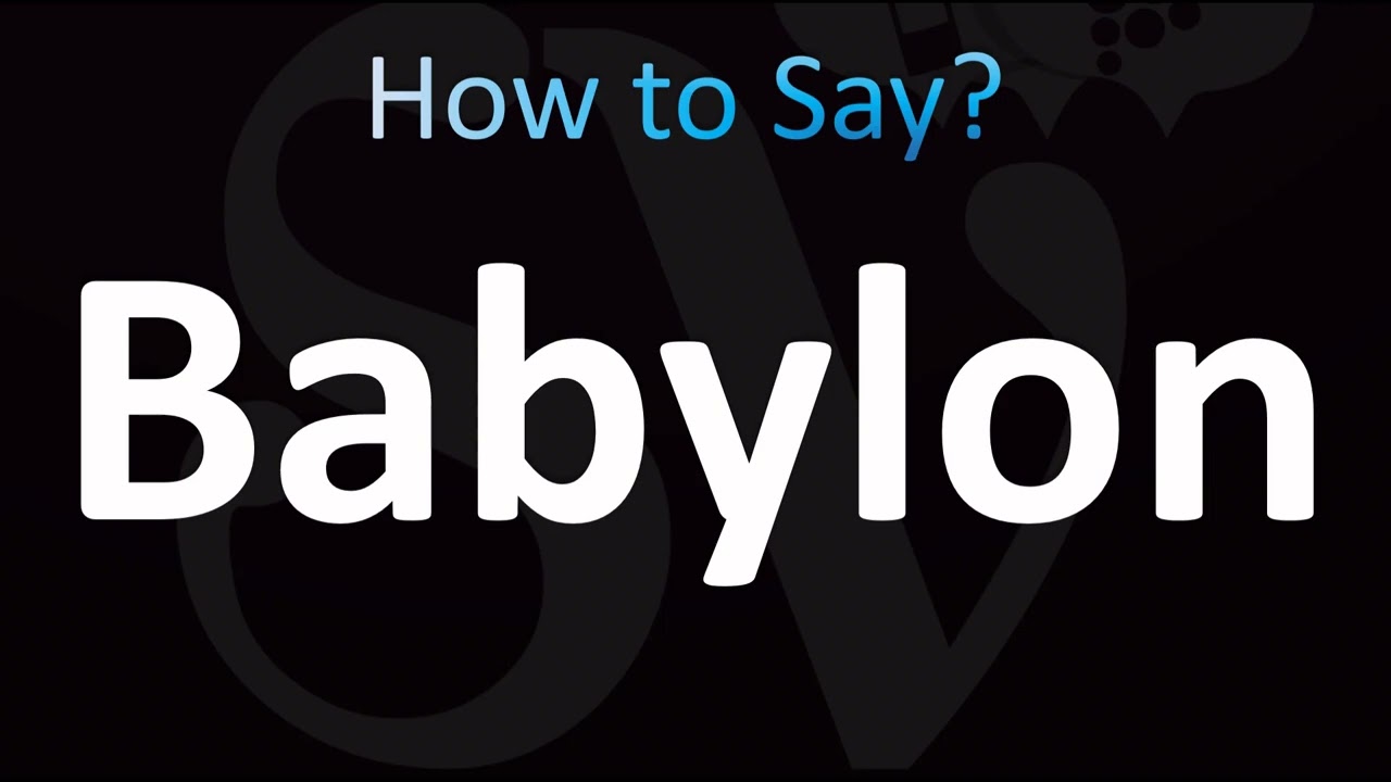 How to Pronounce Babylon (CORRECTLY!)