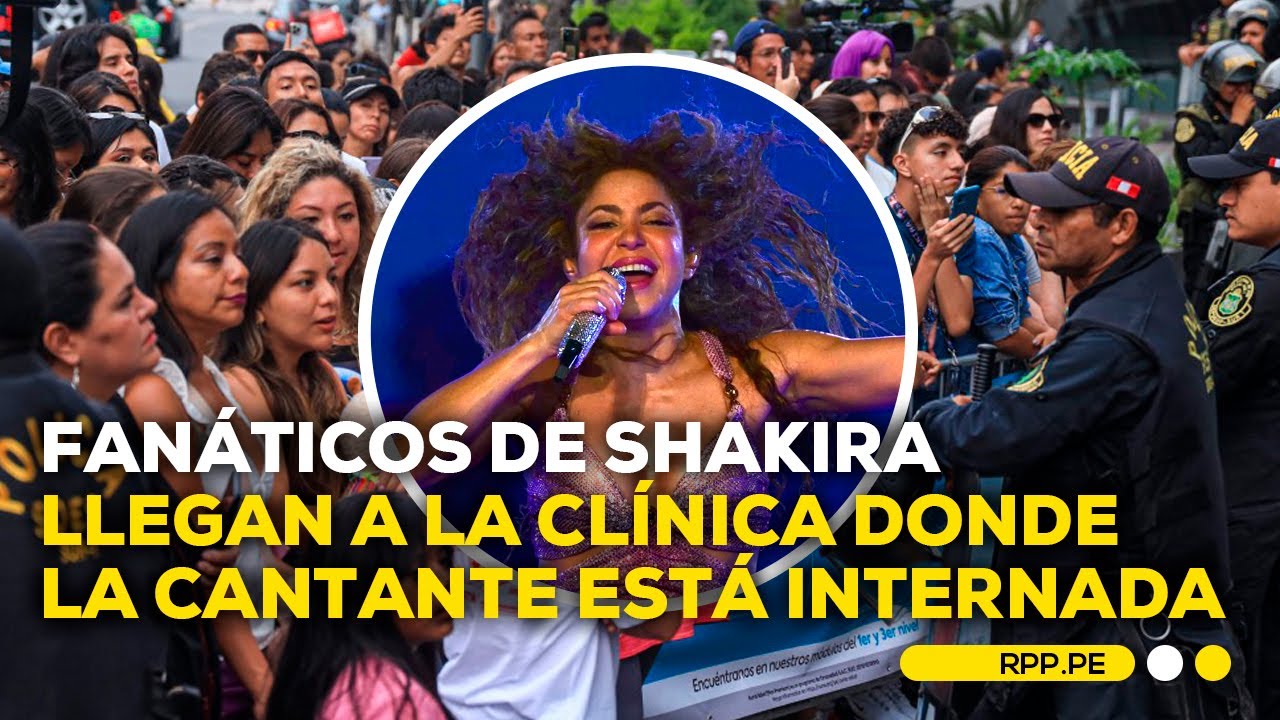 Fanáticos de Shakira llegan a la clínica donde la cantante está internada #RPPESPECIALES | DESPACHO